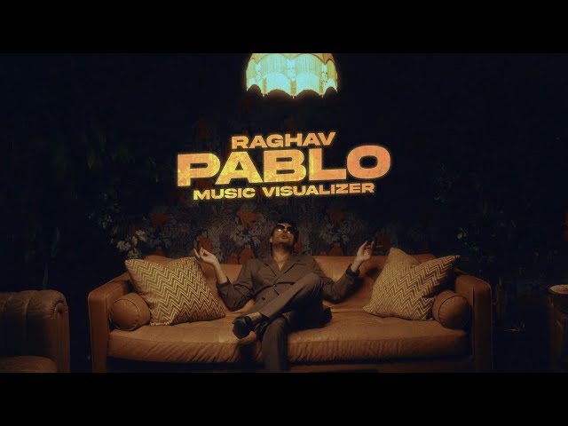 Raghav - Pablo (Official Visualizer)