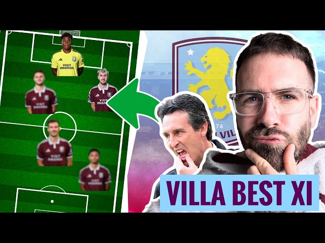 THE BEST ASTON VILLA XI WE HAVEN'T SEEN YET