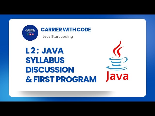 L2: Java Syllabus (Core to Advanced) + First Java Program | Complete Java Course Explained | (CWC)