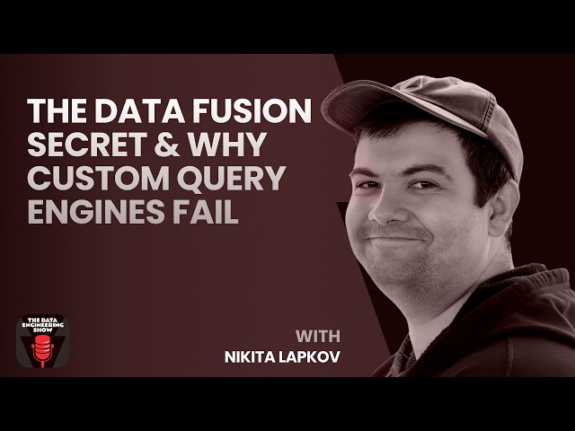 The Data Fusion Secret & Why Custom Query Engines Fail with Nikita Lapkov