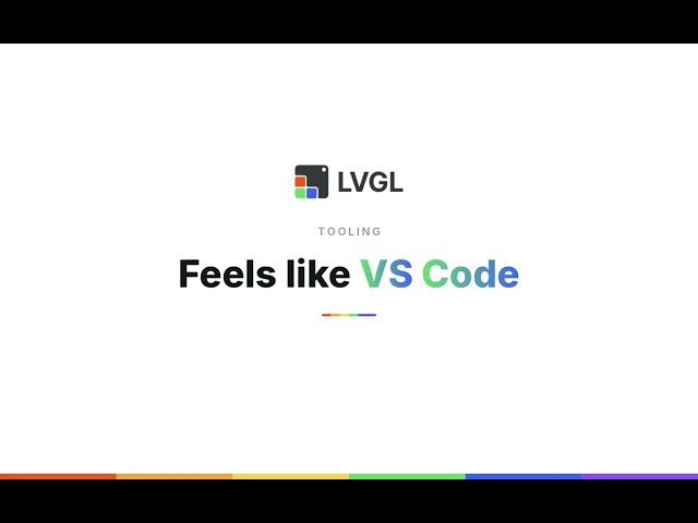 The LVGL Pro v2 Editor: A Familiar VS Code-Style Workflow