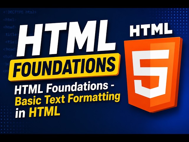 02 - HTML Foundations   Basic Text Formatting in HTML