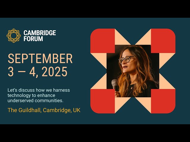 Cambridge Forum 2025 ⚡ Tech for Good: Cambridge Forum & Shape Tech for Good