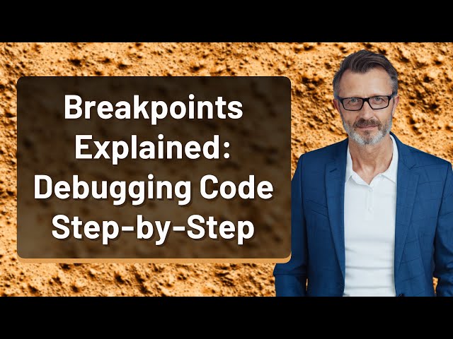 Breakpoints Explained: Debugging Code Step-by-Step