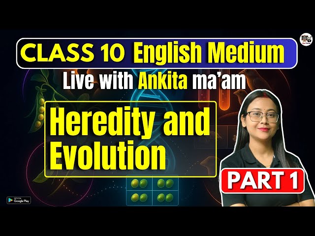 Class 10 Science | Heredity and Evolution | Part 1 | SEBA/ASSEB | HSLC 2026
