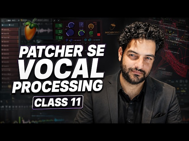 Class 11: FL Studio Patcher Part 2 🔥 Vocal Processing Step-by-Step