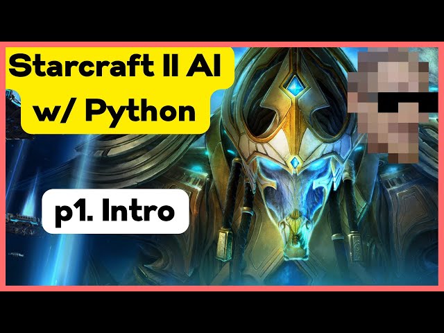 Starcraft 2 AI with Python - Introduction (p.1)