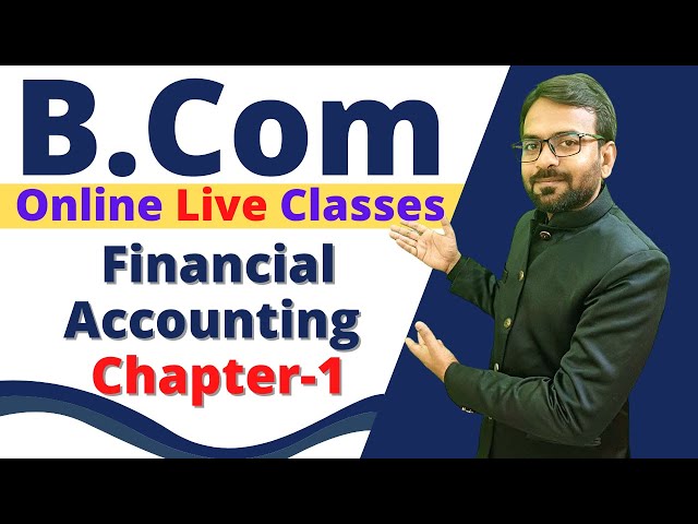 Financial Accounting Chapter 1  B.Com 1st year || B.Com Online Classes for 2021-22 || Lecture -1