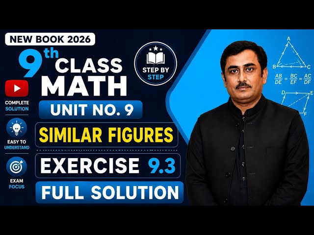 9th Class Math | Unit 9 Exercise 9.3 Full | Similar Figures | New Book