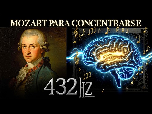 Mozart para Concentrarse 🎯 | Música Clásica 432 Hz para Foco y Concentración Profunda | 1 Hora