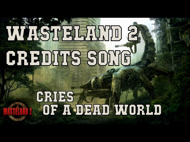 Cries Of A Dead World by Miracle Of Sound (Wasteland 2 Credits Song)