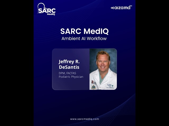 How Podiatry Practices Use SARC MedIQ to Automate SOAP Notes, ICD-10 Coding, and EHR Documentation