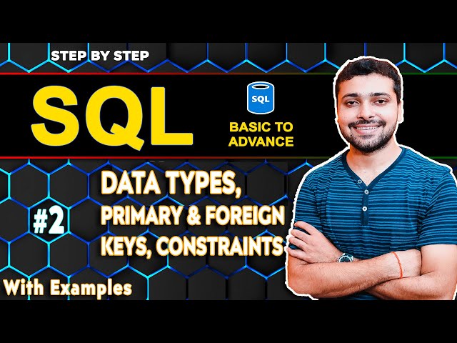 Data Types, Primary-Foreign Keys & Constraints in SQL | SQL Tutorial In Hindi 2