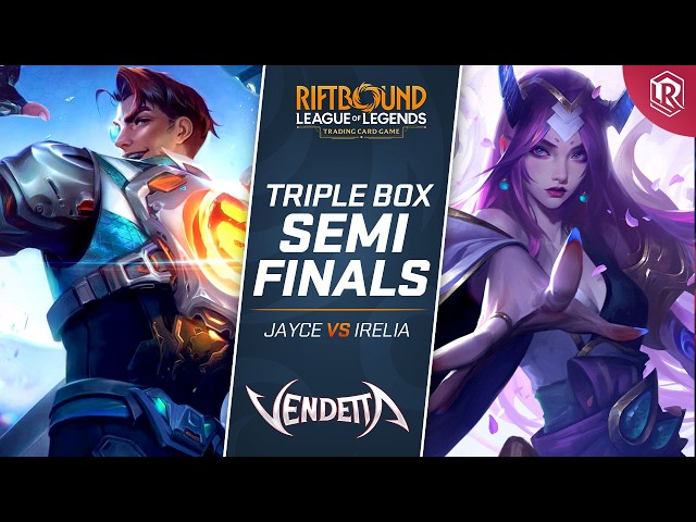 Top 4: Jayce vs Irelia | Triple Win-A-Box Riftbound Vendetta Tournament