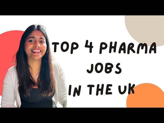 Pharma careers in the UK: Job roles, tips, career paths, international students, sponsorship