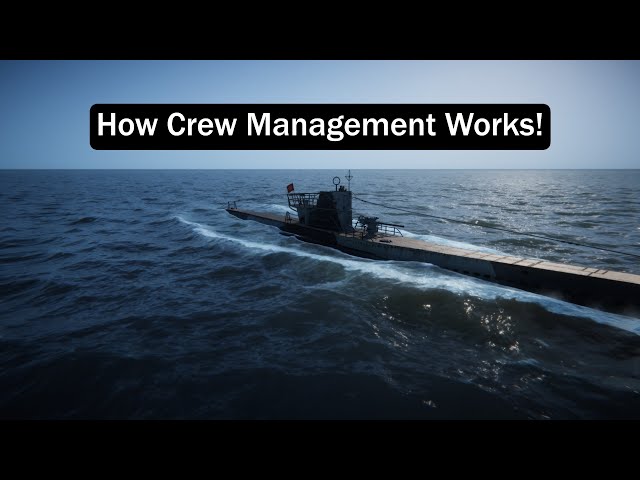 UBOAT Crew Management Tutorial...How It Really Works!