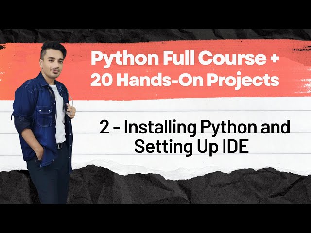 📙 2 - Installing Python and Setting Up IDE | Python Full Course + 20 Hands on Projects