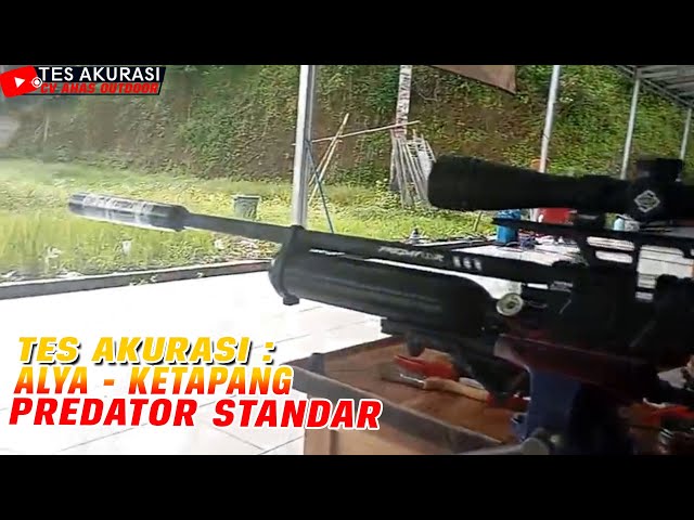 ACCURACY TEST OF THE STANDARD PREDATOR AIR RIFLE ORDERED BY BOSS ALYA, KETAPANG