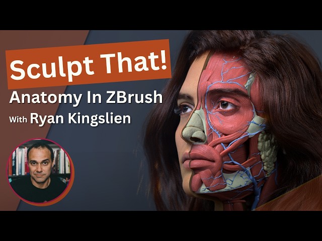 Sculpt That — Anatomy in ZBrush, with Ryan Kingslien