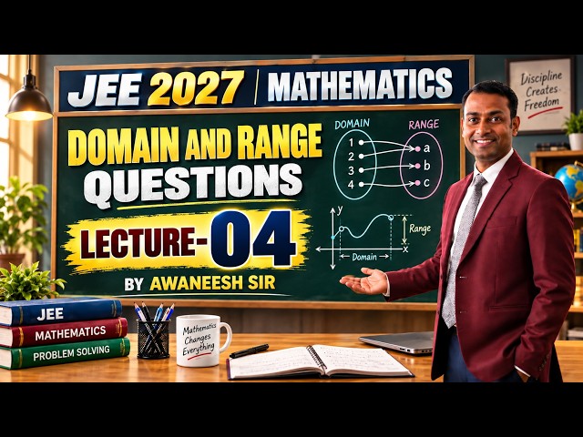 JEE 2027 I MATHEMATICS | RELATIONS AND FUNCTIONS - DOMAIN AND RANGE QUESTIONS | LECTURE - 04