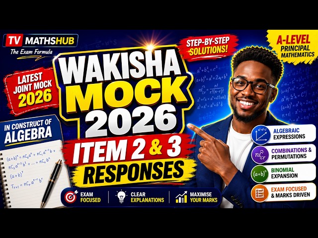 Wakisha Uace Joint Mock 2026: Don't Fail Item 2 & 3 (Full Solutions) Principal maths Paper 1