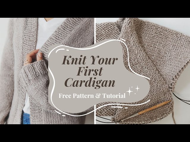 How to Knit a Cardigan - Step by Step Tutorial
