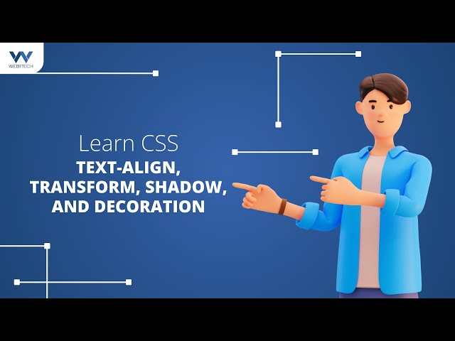 How to Apply Text-Align, Transform, Shadow, and Decoration in CSS