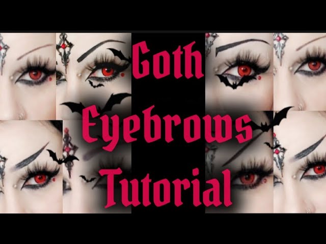 Goth Eyebrow Tutorials