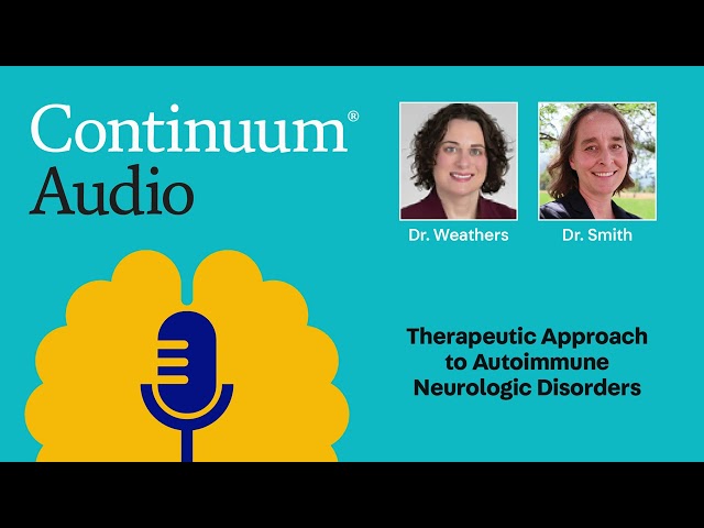Therapeutic Approach to Autoimmune Neurologic Disorders With Dr. Tammy Smith | Continuum Audio