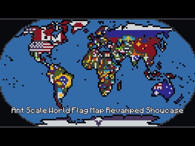 Ant Scale World Flag Map Revamped Showcase [DOWNLOAD]