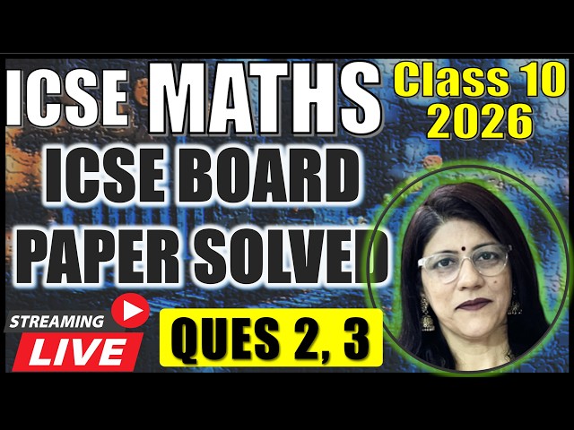 LIVE SOLVED ICSE MATHS BOARD PAPER | SECTION A QUES 2 & 3 | CLASS 10 2026