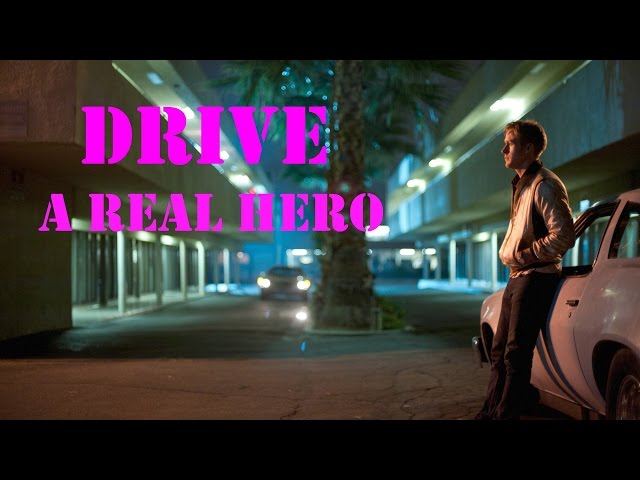 Drive || A Real Hero
