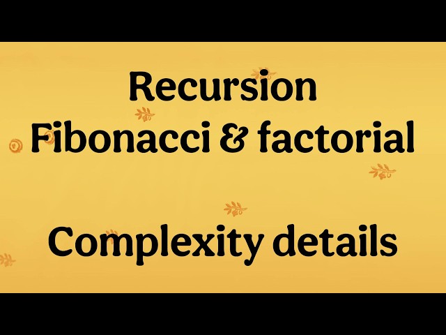 Recursion Method Fibonacci, Factorial | Explanation Complexity | Data Structure & Algorithm