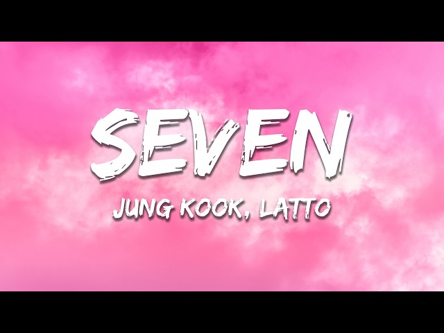 Jung Kook, Latto - Seven (Clean Ver.) (Lyrics)