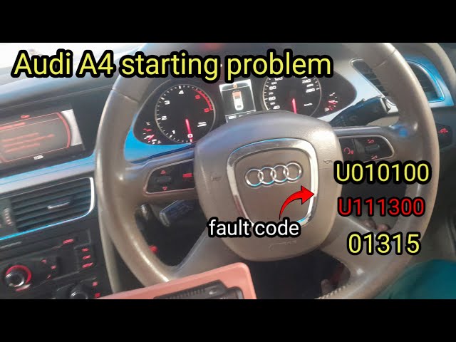Audi A4 engine starting problem || U010100 lost communication with tcm || fault code U111300 / 01315