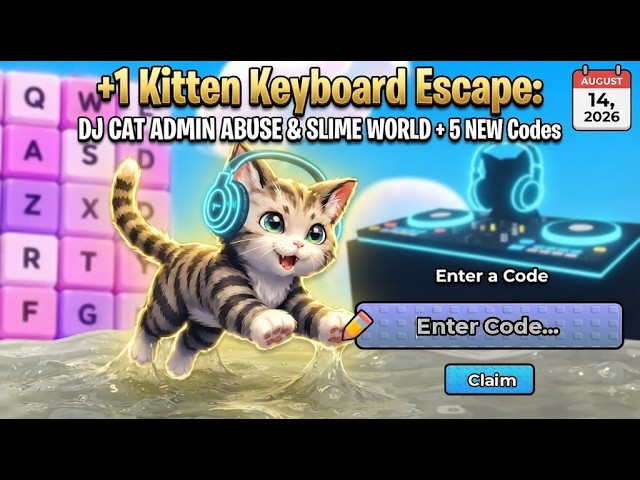 DJ CAT ADMIN ABUSE & SLIME WORLD + 5 NEW Codes | +1 Kitten Keyboard Escape Roblox (August 14, 2026)