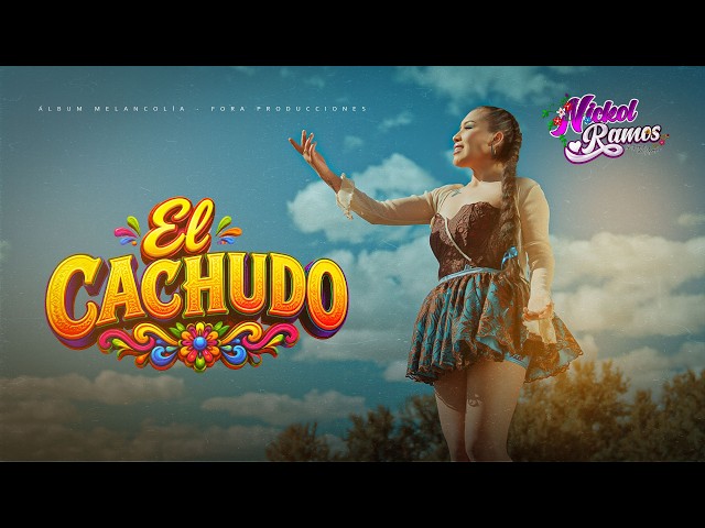 ♫ El Cachudo 💔 Nickol Ramos (Video Oficial) Salay Perú / Primicia 2026