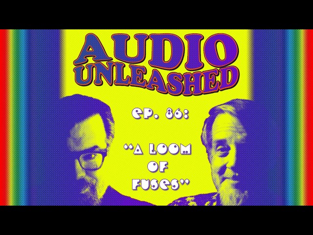 Ep. 86: “A Loom of Fuses”