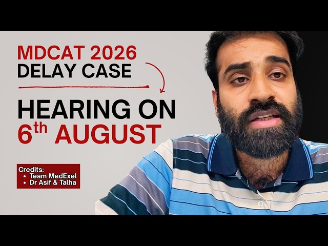 MDCAT 2026 Delay Latest Update | LHC Hearing on August 6th
