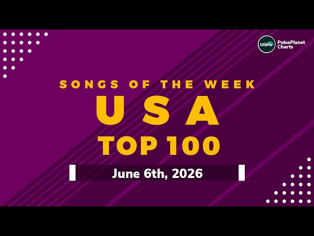 US Hot 100 Top Singles This Week + Bubbling Under Hot 100 (June 6th, 2026)