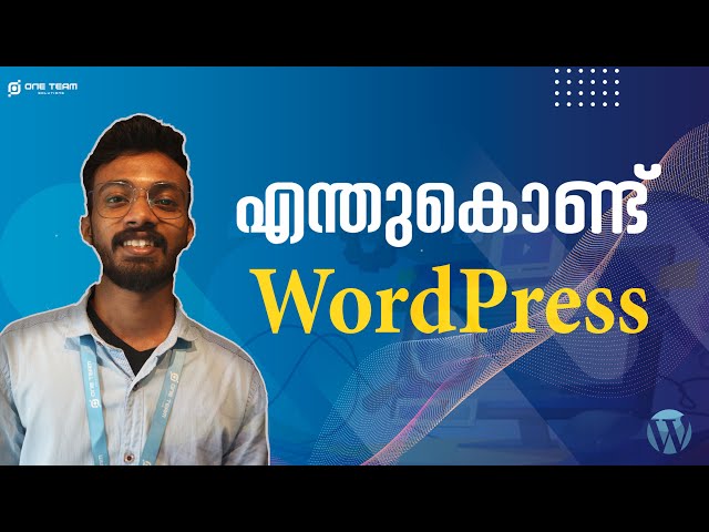 എന്തുകൊണ്ട് WordPress - One Team Solutions