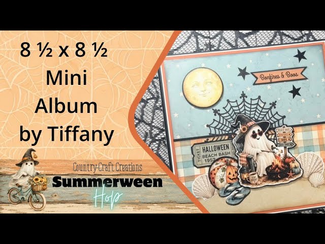 Country Craft Creations Summerween Hop 2026 - 8 1/2 x 8 1/2 Mini Album 