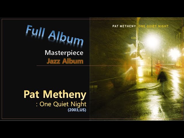 [Jazz F.A]#35. Pat Metheny - One Quiet Night(2003,US)