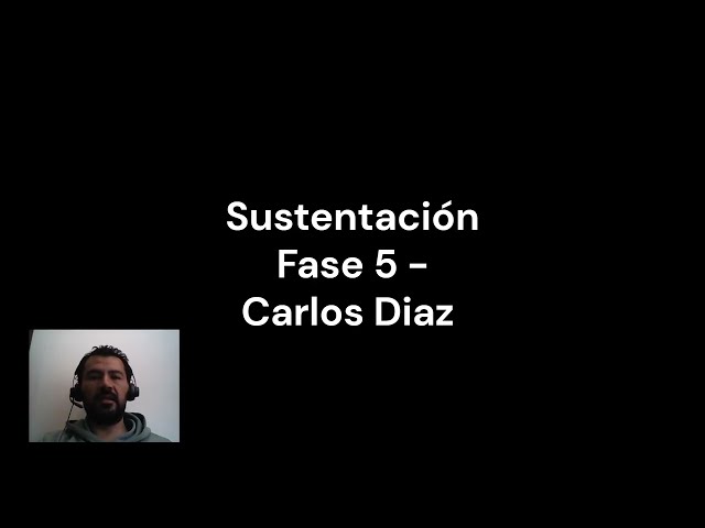 Sustentación Fase 5 - CarlosDiaz