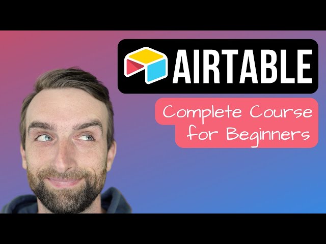 Airtable - Full Course for Beginners