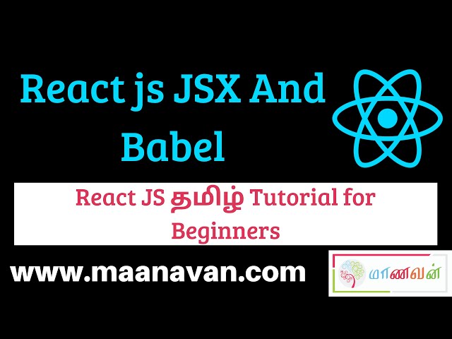 React js JSX And Babel | #4 React JS Tamil Tutorial for Beginners