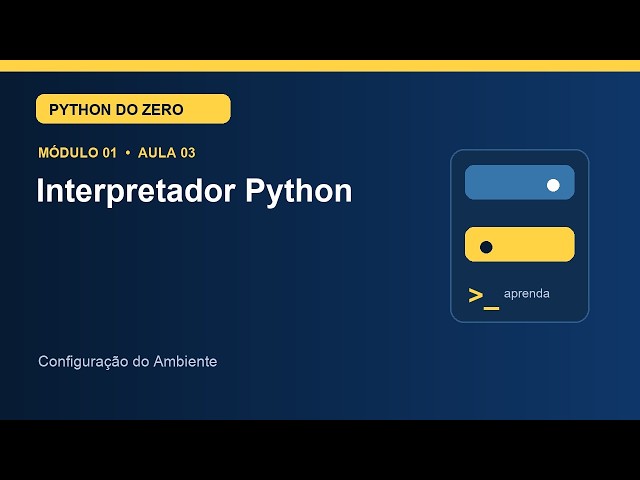 Aula 1.3 — Interpretador Python | Curso de Python
