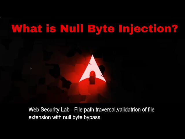Directory Traversal Attack Using Null Byte Injection Security Bypass