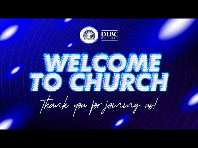 SUNDAY WORSHIP SERVICE || DLBC DUNDEE, UNITED KINGDOM