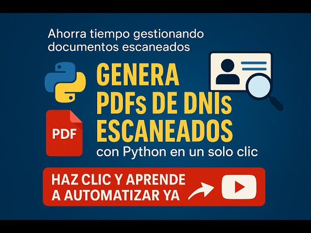 Cómo Generar PDFs de DNIs Escaneados con Python | Automatiza Documentos en un Solo Click